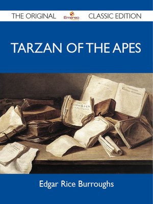 cover image of Tarzan of the Apes - The Original Classic Edition
